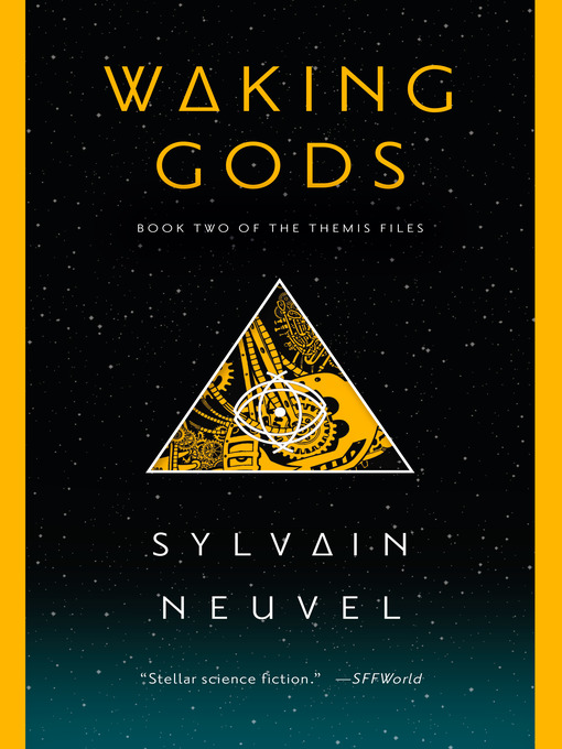 Title details for Waking Gods by Sylvain Neuvel - Available